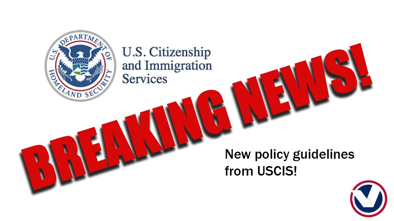 BREAKING NEWS! New USCIS Policy Makes It Easier To Extend Your Visa ...