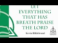 Let Everything That Has Breath Praise the Lord (Choral)