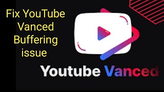 Vanced Not Working Buffering Problem Android How To Fix