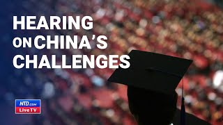 LIVE: US-China Commission Hearing on CCP Challenges and Capabilities in Education