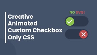 Create Animated CSS Custom Checkbox | Toggle Button Only CSS