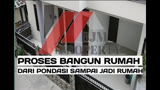 Proses bangun rumah dari pondasi sampai jadi rumah