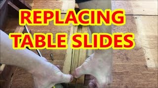 REPLACING DINING ROOM TABLE SLIDES