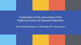 Celebration of the new phase of the National Centre for Research Methods