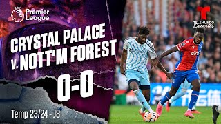Highlights & Goles: Crystal Palace v. Nottingham Forest 0-0 | Premier League | Telemundo Deportes