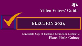 Video Voters' Guide featuring Candidate Elana Pirtle Guiney City of Portland Councilor District 2