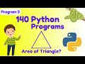 Write a python program to calculate Area of Triangle | 140 Python Programs