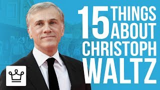 15 Things You Didn't Know About Christoph Waltz