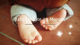 Baby Update 10 Monate | Entwicklung | Beikost | Abstillen | Weihnachten | Arbeiten