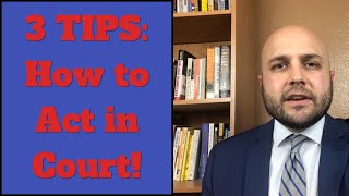How to Act in a Courtroom: 3 Tips!