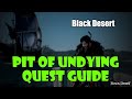 [Black Desert] Pit of Undying Guide | Daily PvE Boss Rush Game Mode With Cool Rewards!