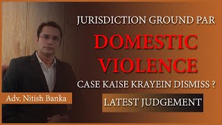 DV case Jurisdiction ground pr kaise kraayein Dismiss ??