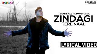 Zindagi Tere Naal ( Lyrical Video ) - Khan Saab, Pav Dharia | Punjabi Songs