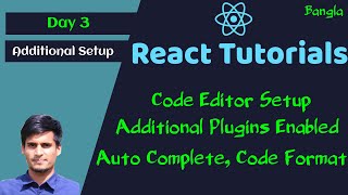 #3 React Basic to Pro Bangla Video - Code Editor Setup, Necessary Plugins Enabled for Better Coding