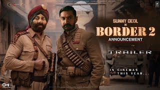 Border 2 - Trailer | Sunny Deol | Aamir Khan | Sunil Shetty | Jackie S | Aayushman K | J.P Dutta |