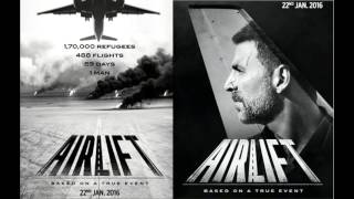 Airlift movie 2016 | Soch na sake | airlift movie song | Arijit Singh & Tulsi Kumar