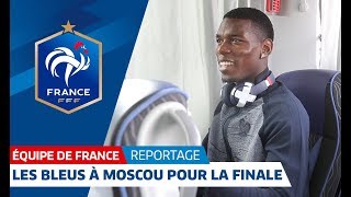 Equipe de France : Les Bleus sont à Moscou I FFF 2018