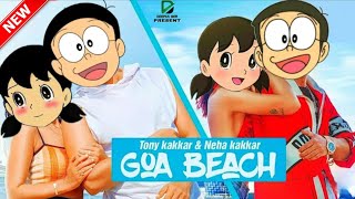 Goa Beach Song : Tony Kakkar | Ft.Nobita & Shizuka | Doraemon | Neha Kakkar | 2020