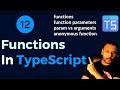 #12 - Functions in TypeScript || Anonymous Function