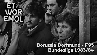 ET WOR EMOL | Borussia Dortmund vs. Fortuna Düsseldorf 1983/84 | F95-Historie