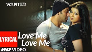 Lyrical: Love Me Love Me | Wanted | Salman Khan | Ayesha Takia | Wajid, Amrita Kak | Sajid-Wajid