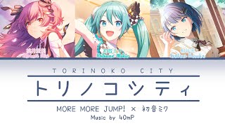 【FULL VER】 Torinoko City • MORE MORE JUMP! × 初音ミク • KAN/ROM/ENG Color Coded Lyrics