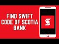 How To Find Swift Code of Scotia Bank? (2024) | Find Your Swift Code On Scotiabank