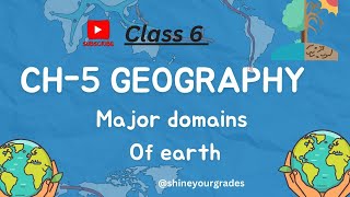 Major domains of earth| class 6| Geography| NCERT| UPSC|SSC|PCS