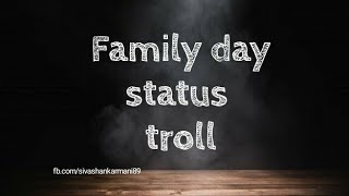 Family Day | WhatsApp status | Troll