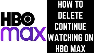 How to Delete Continue Watching on HBO Max