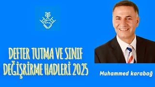 DEFTER TUTMA VE SINIF DEĞİŞTİRME HADLERİ 2025