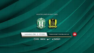 FK Žalgiris - Riteriai (kontrolinės rungtynės 02-06)