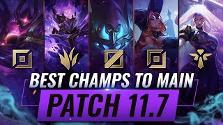 3 BEST Champions To MAIN For EVERY ROLE in Patch 11.7 - League of Legends
