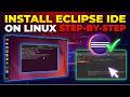 How to Install Eclipse IDE on Linux (Step-by-Step Guide)