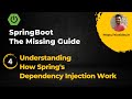 Spring Boot - The Missing Guide : 4 - Understanding How Spring's Dependency Injection Work