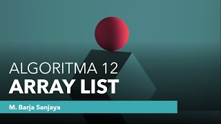 ALGORITMA 12 - ARRAYLIST DI LIBRARY JAVA