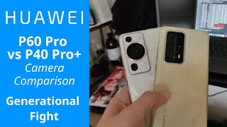 Huawei P40 Pro+ vs Huawei P60 Pro - Generational Camera Fight