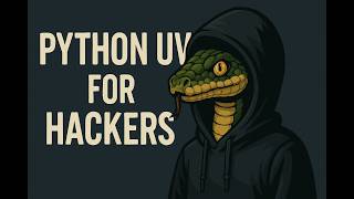 Python UV for Hackers