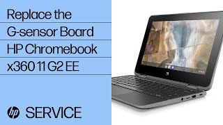 Replace the G-sensor Board | HP Chromebook x360 11 G2 EE | HP