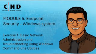 M5 - Ex 1: Basic Network Administration and Troubleshooting Using Windows Command-line Utilities