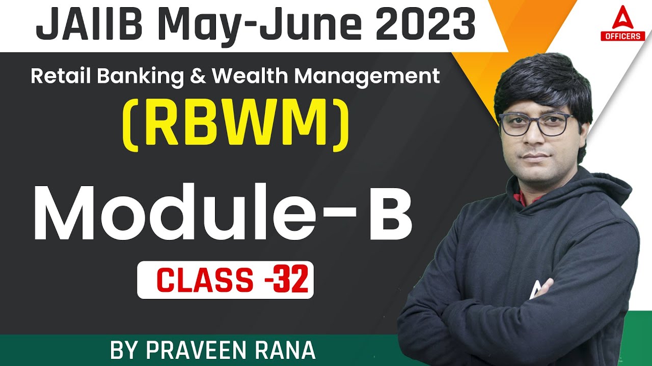 JAIIB May 2023 | Retail Banking & Wealth Management (RBWM) | Module B ...