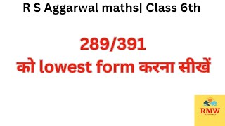 How to reduce 289/391 to the lowest form