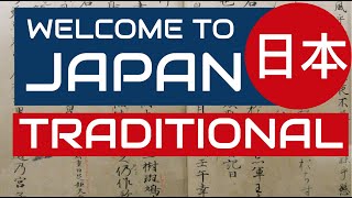 Welcome To Japan: Traditional Japan