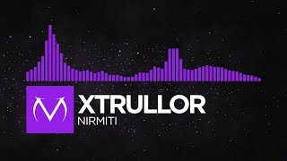 [Dubstep] - Xtrullor - Nirmiti [Free Download]