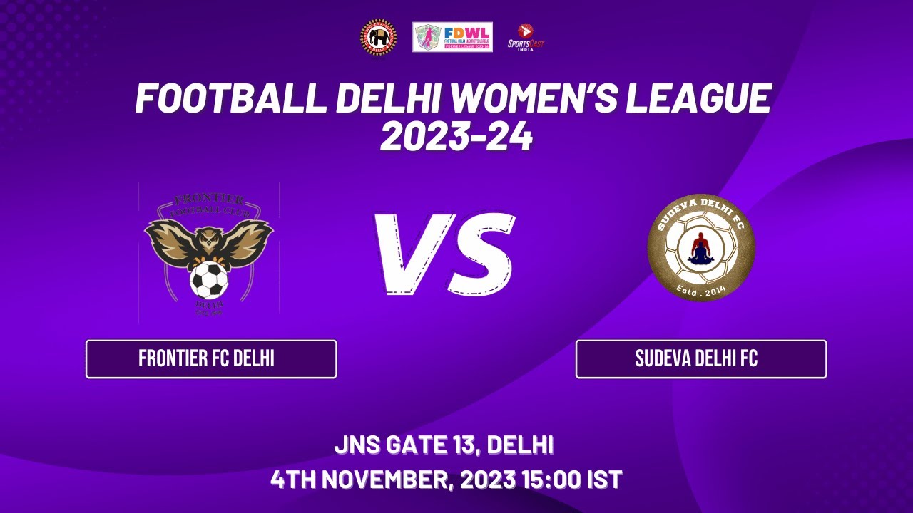 FOOTBALL DELHI WOMEN'S LEAGUE 2023-24 | FRONTIER FC DELHI VS SUDEVA ...