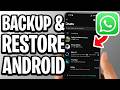 How To Backup And Restore WhatsApp Messages On Android - Full Guide