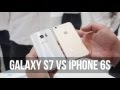 Samsung Galaxy S7 vs iPhone 6s: first look