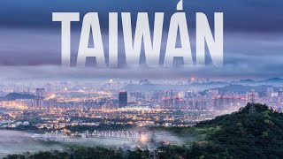 Taiwán 4k. Ciudades, paisajes y gentes.