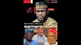 Baje Haja - Aliyu Sufyan 20/12/2024 @dan_uwa_rano #politics #trending