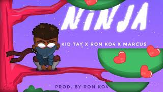 Ninja KID TAY ft RON KO4 X J MARCUS